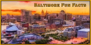 Baltimore Fun Facts